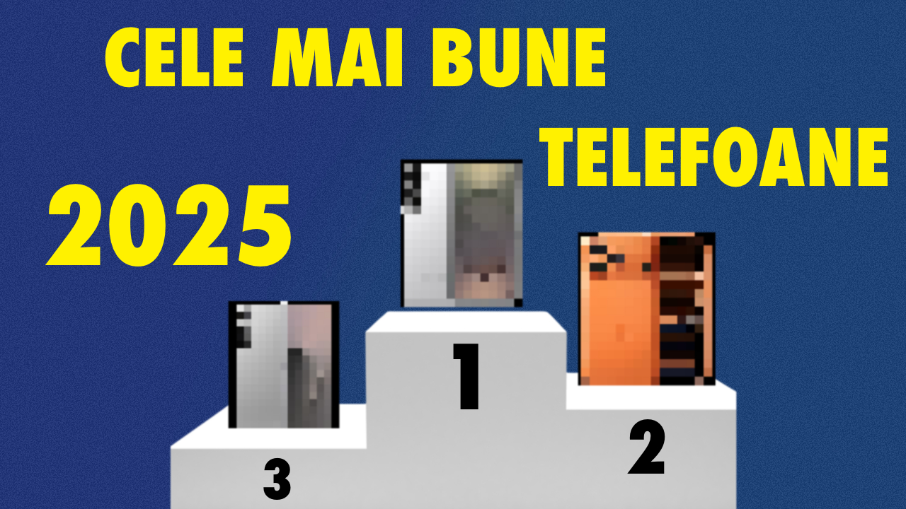 Cele mai bune telefoane 2025: topul celor mai recomandate telefoane din România
