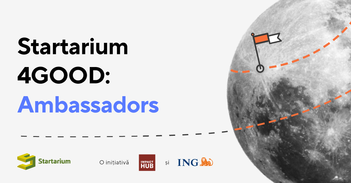 Startarium 4GOOD extinde programul pentru impact în 10 orașe prin ambasadori