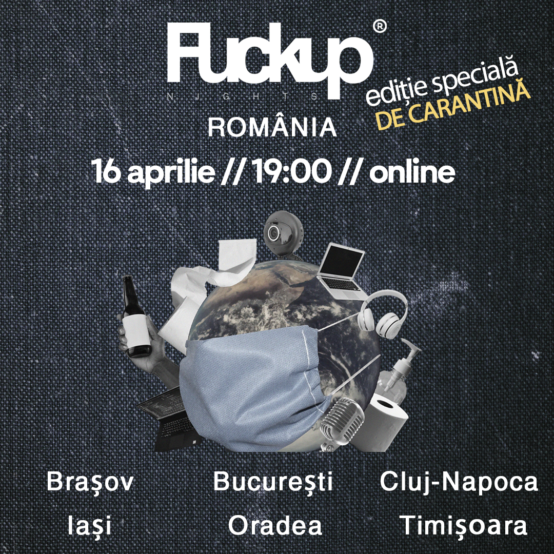 Fuckup Nights România, ediția de carantină, online pe 16 aprilie