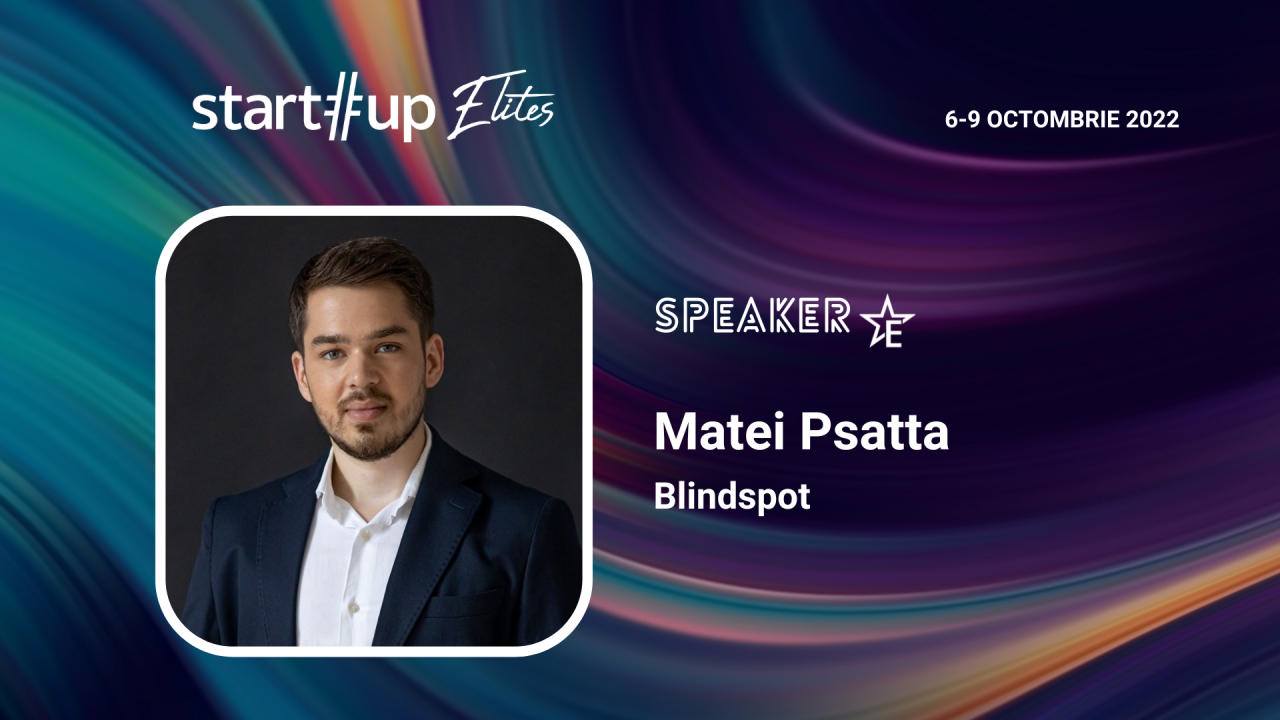 Matei Psatta (Blindspot) e unul dintre campionii Startup Elites. Ce poți învăța de la el