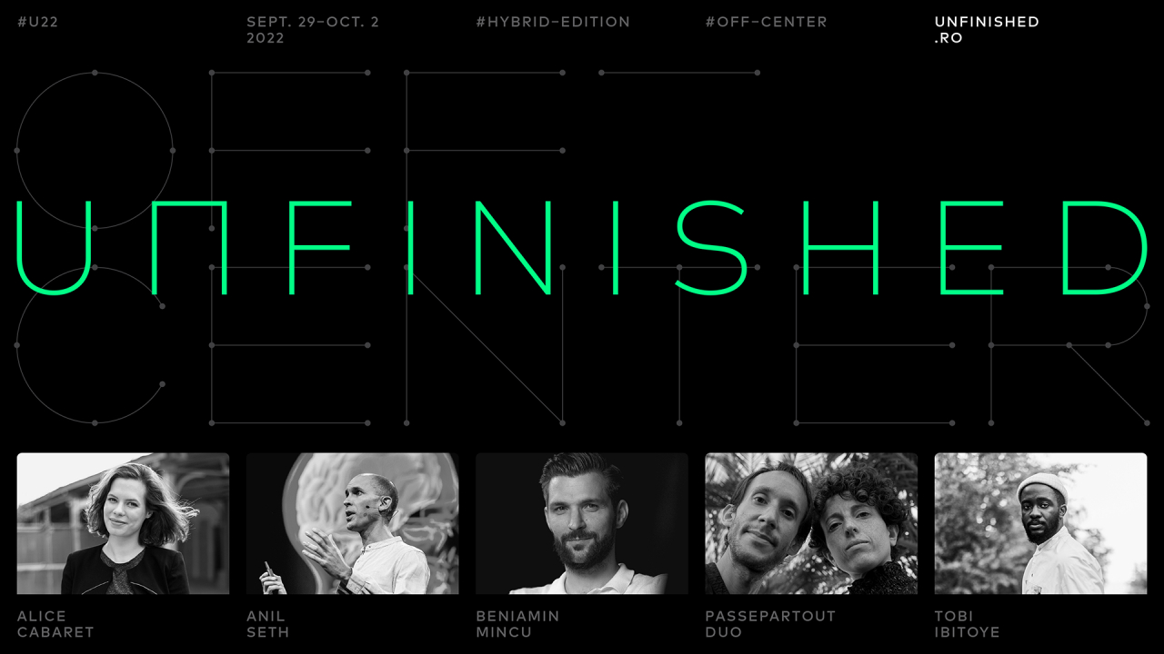 Festivalul multidisciplinar UNFINISHED - care sunt primii speakeri anunțați
