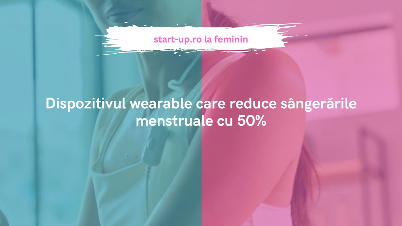 Dispozitivul wearable care reduce sângerările menstruale cu 50%