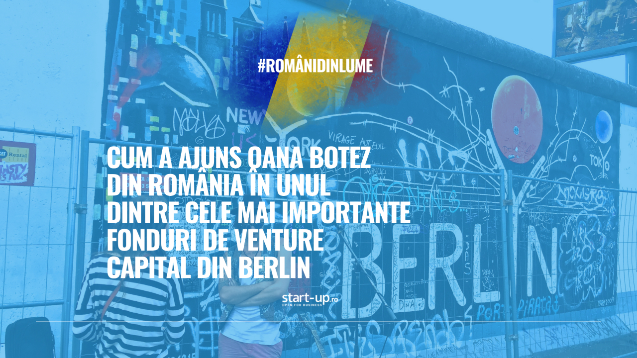 Oana Botez: Berlinul a crescut și s-a maturizat. E un ecosistem pragmatic, construit pe o combinație rară între cultura rebelă a orașului și tech.