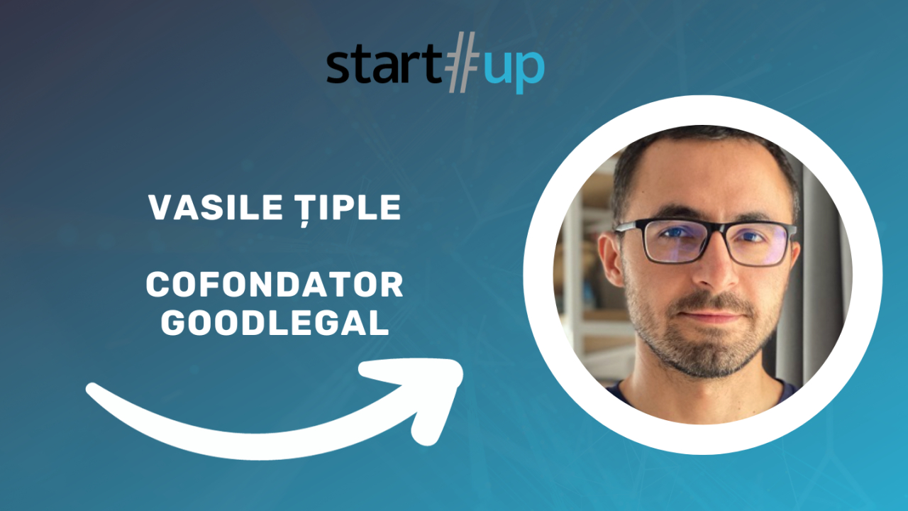 Povestea închiderii unui startup spusă de cofondator - Vasile Țiple, Goodlegal