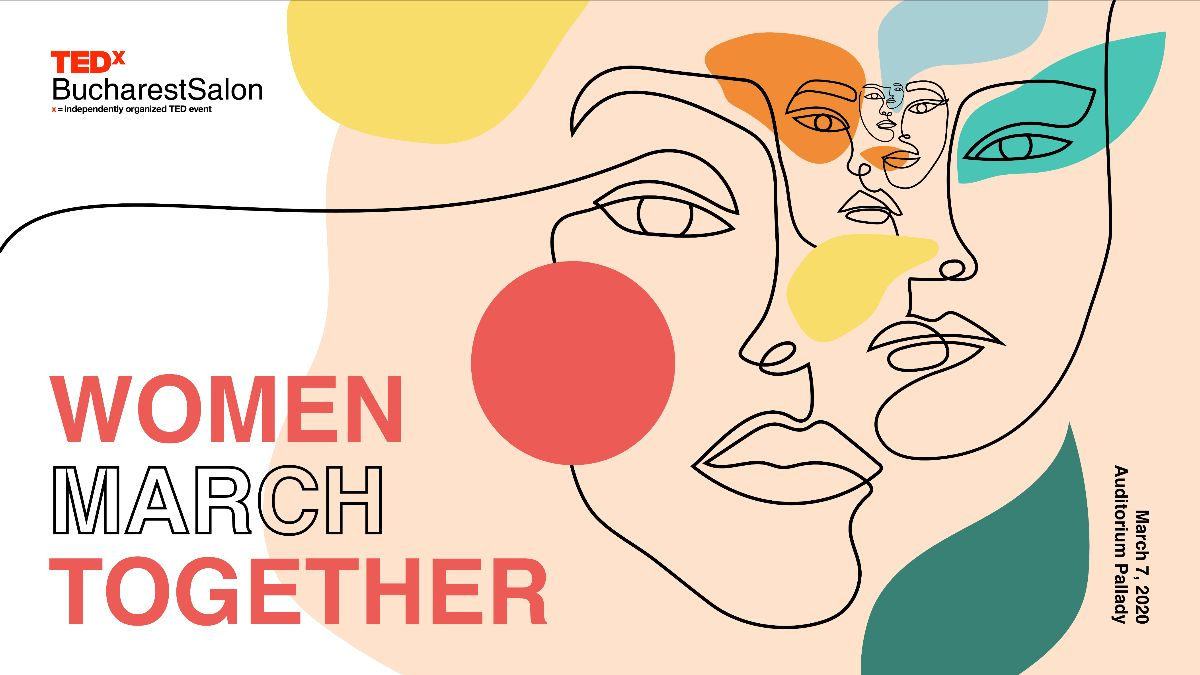 TEDxBucharest celebrează femeile: Women March Together pe 7 martie