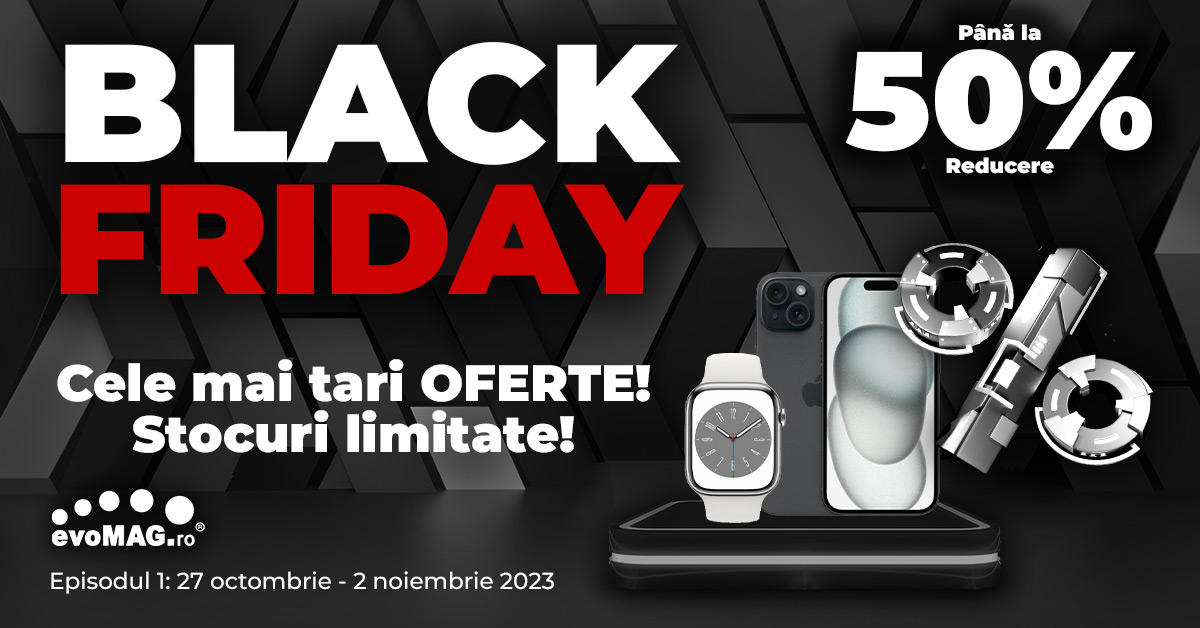 Black Friday 2023: primele reduceri la evoMAG