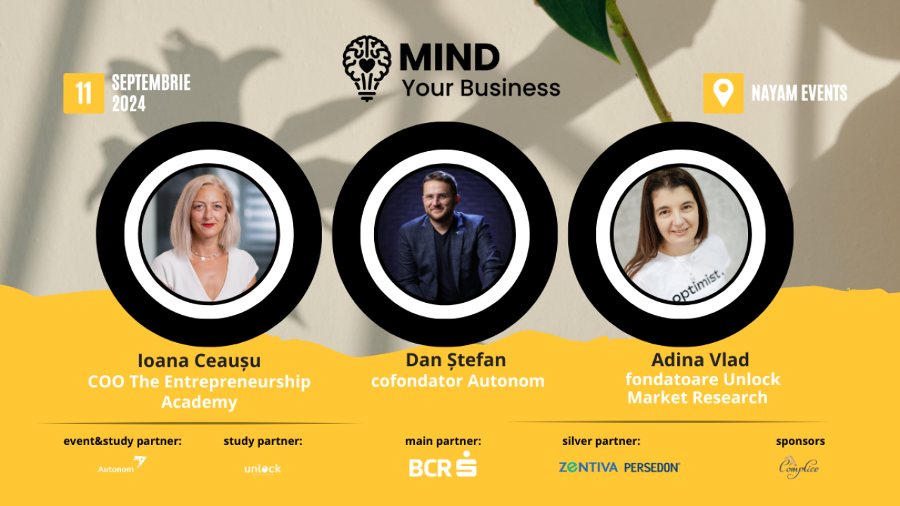 Ioana Ceaușu, Dan Ștefan și Adina Vlad - speakeri la Mind your Business