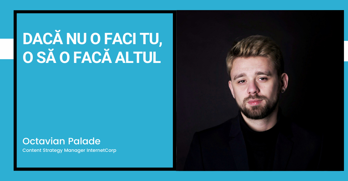 Dacă nu o faci tu, o să o facă altul