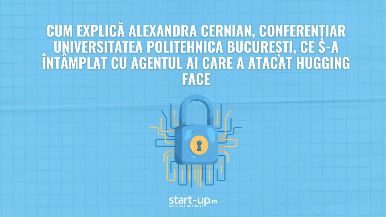Cum explică Alexandra Cernian, conferențiar Universitatea Politehnica București, ce s-a întâmplat, de fapt, cu agentul AI care a atacat Hugging Face