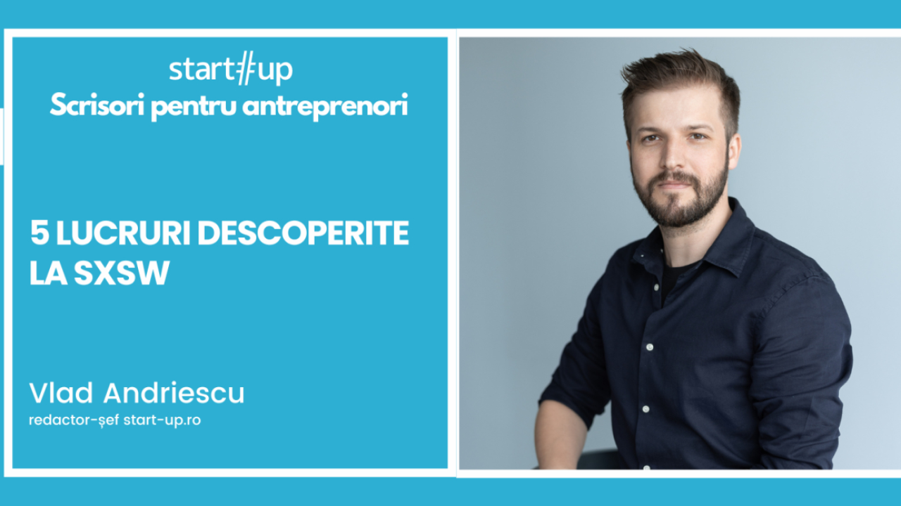 5 lucruri descoperite la conferința South by Southwest - SXSW