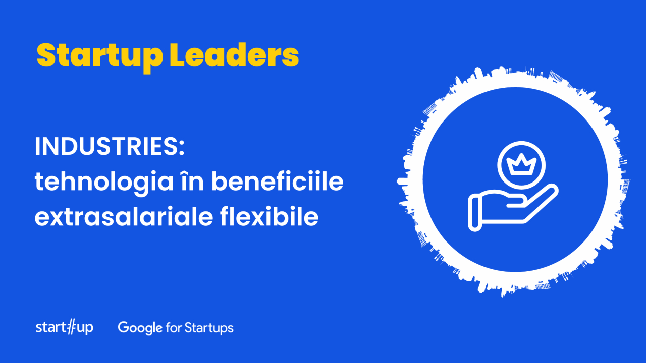 Startup Industries: tehnologia în beneficiile extrasalariale flexibile