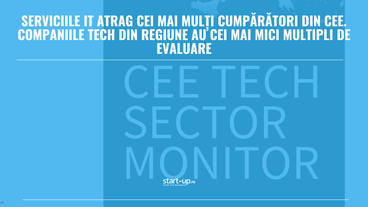 Serviciile IT atrag cei mai mulți cumpărători din CEE. Companiile tech din regiune au cei mai mici multipli de evaluare