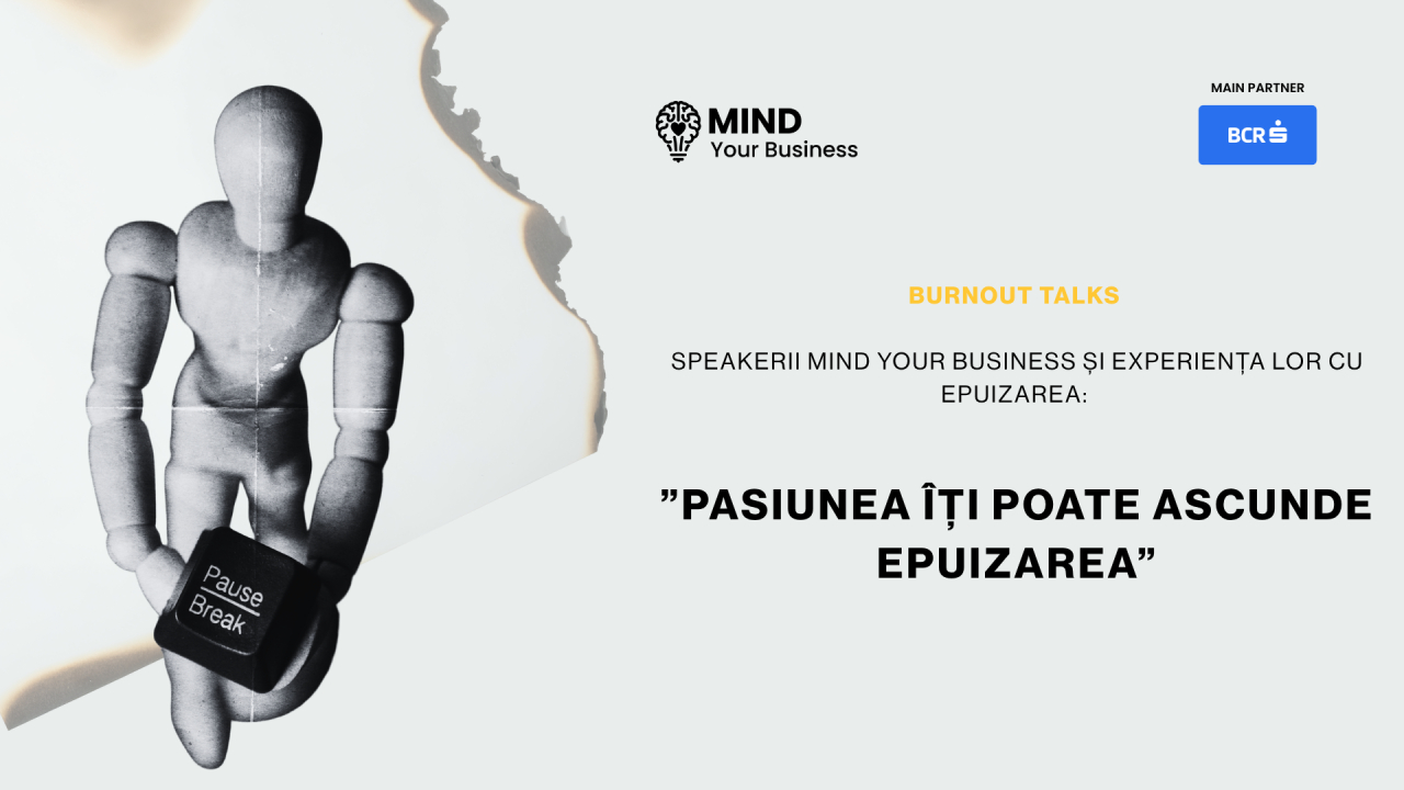 <span class="title-highlight">Burnout talks</span> | speakerii Mind your Business și experiența lor cu burnout-ul: ”pasiunea îți poate ascunde epuizarea”