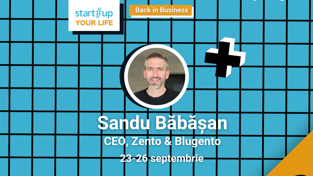 Cine este Sandu Băbășan și ce poți învăța de la el la Startup Your Life 2021