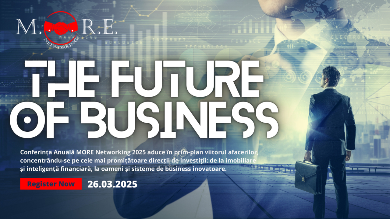 Conferința anuală MORE Networking - viitorul afacerilor în România