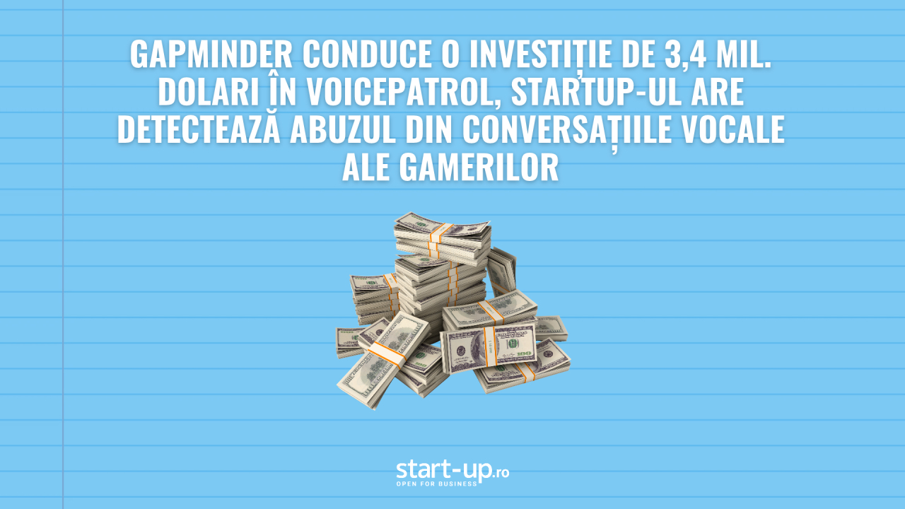GapMinder conduce o investiție de 3,4 mil. dolari în VoicePatrol, startup-ul care detectează abuzul din conversațiile vocale ale gamerilor