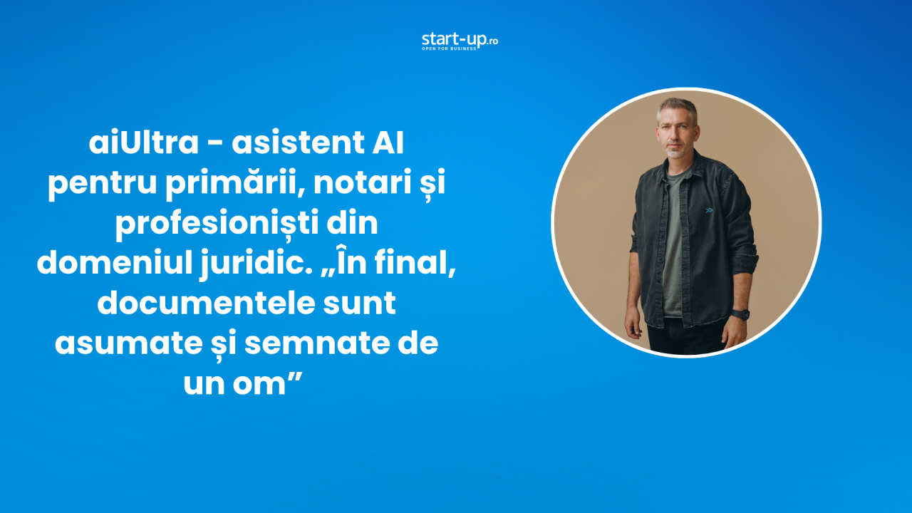 aiUltra - asistent AI pentru primării, notari și profesioniști din domeniul juridic. „În final, documentele sunt asumate și semnate de un om”