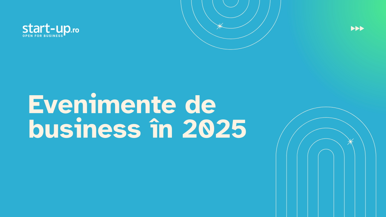 Evenimente de business în 2025 în România. Înscrie evenimentul tău aici