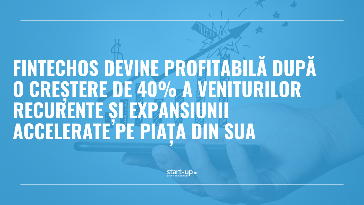 FintechOS devine profitabilă după o creștere de 40% a veniturilor recurente și expansiunii accelerate pe piața din SUA