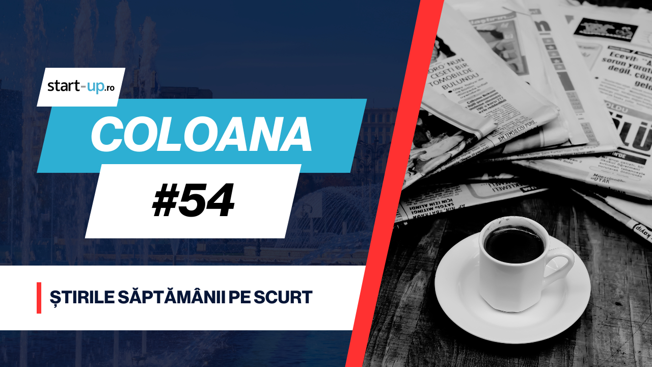 Coloana #54 - Rezumatul informațiilor importante de săptămâna aceasta
