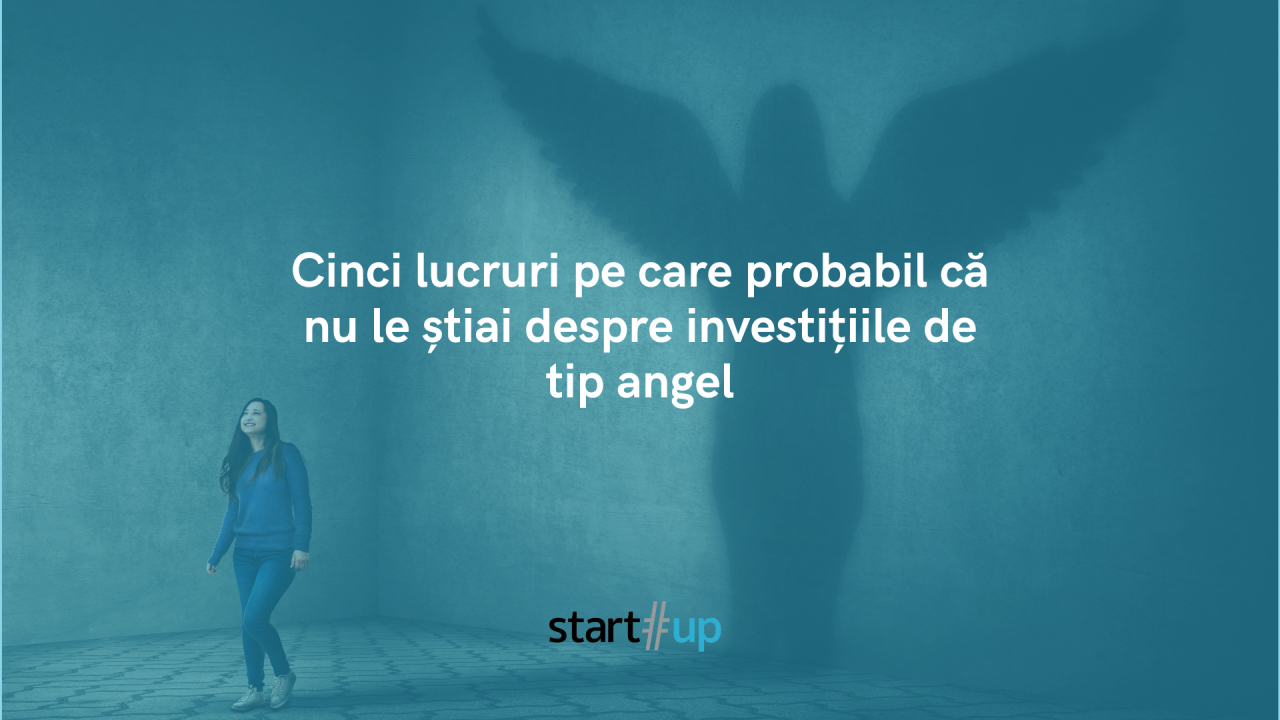 Cinci lucruri pe care probabil că nu le știai despre investițiile de tip angel