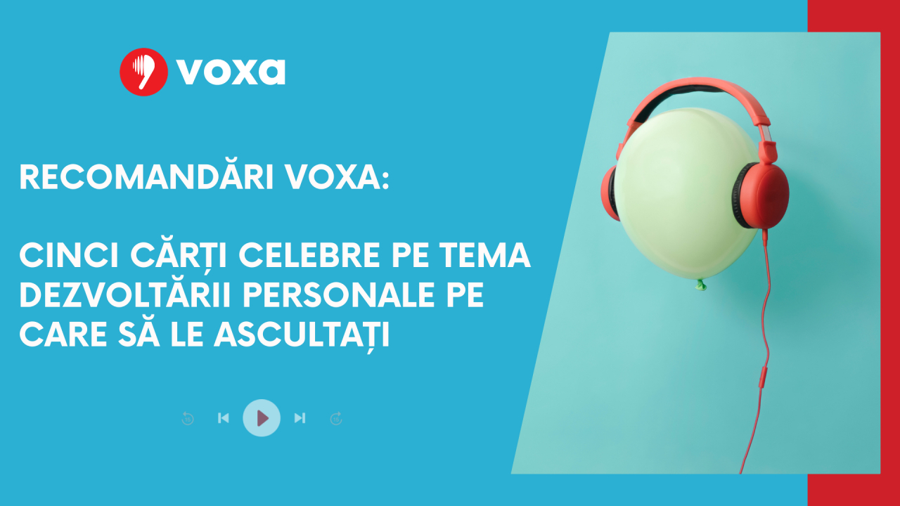 Recomandări Voxa: cinci cărți celebre pe tema dezvoltării personale