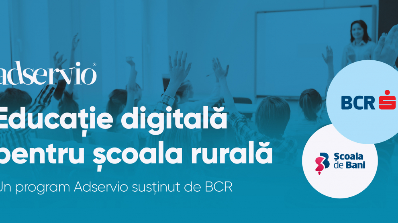 Adservio și Școala de Bani lansează un program de educație digitală