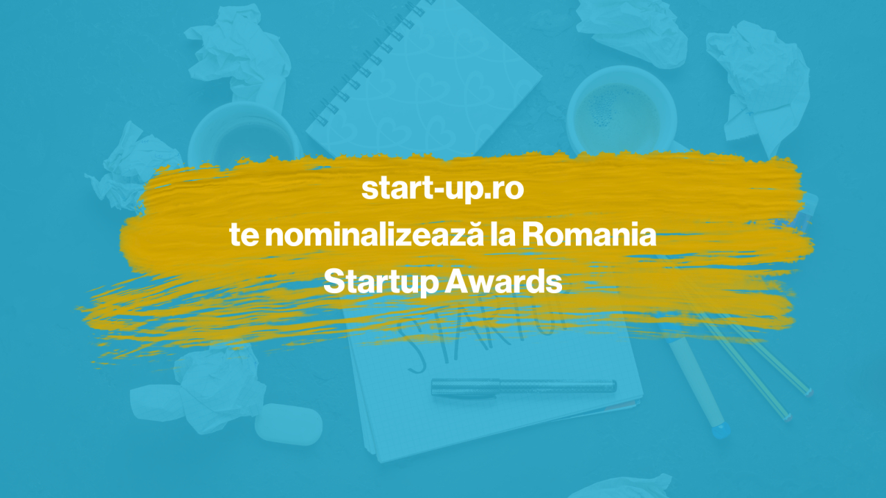 Căutăm startup-uri românești | Ajută-ne să te nominalizăm la Romania Startup Awards