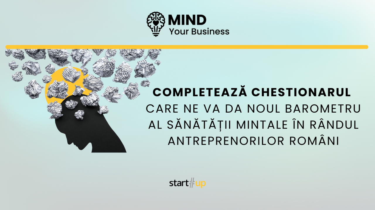 Completează chestionarul Mind your Business: cum stau antreprenorii români cu wellbeing-ul mintal?