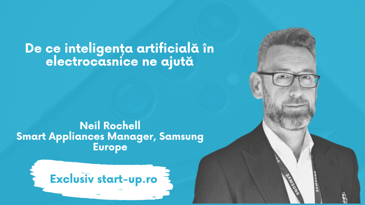 Neil Rochell, Samsung: De ce inteligența artificială în electrocasnice ne ajută