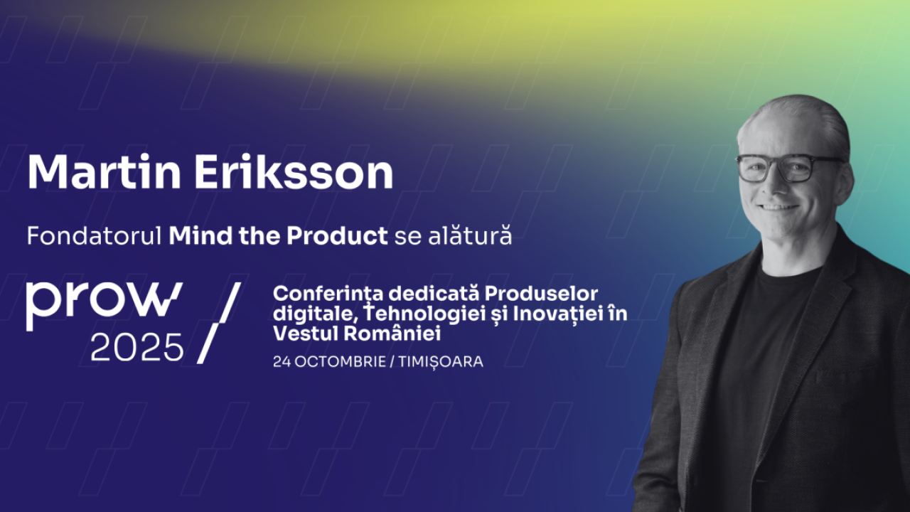 Conferința de produs Prow Conference are loc pe 24 octombrie la Timișoara | Fondatorul Mind the Product printre speakeri