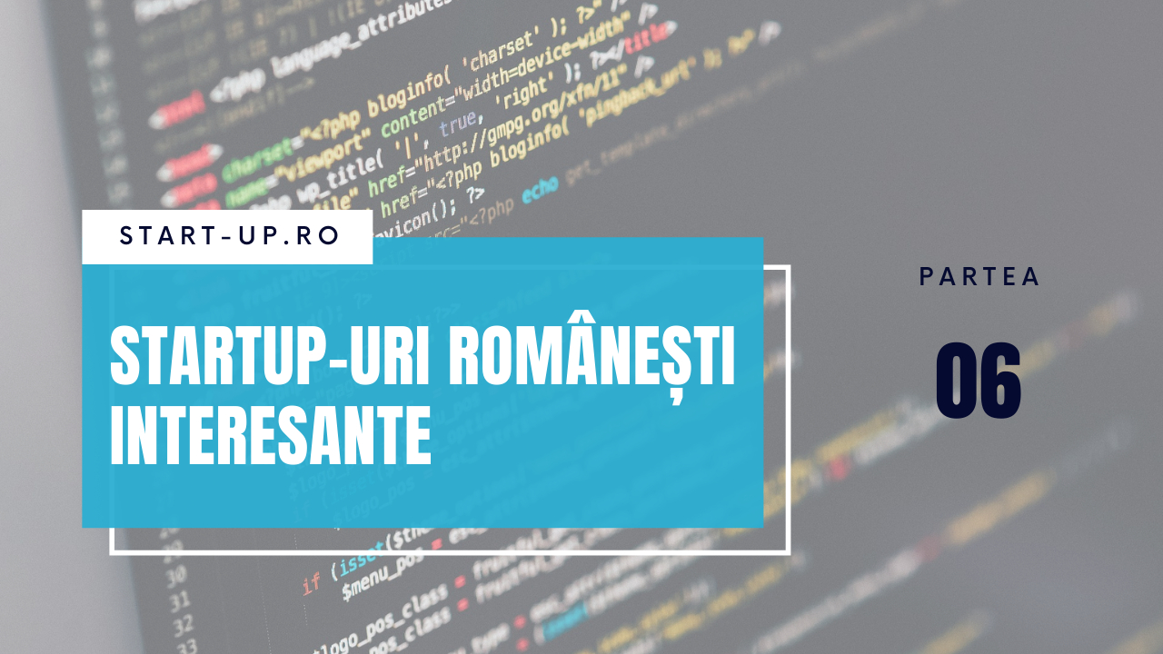 Startup-urile românești interesante despre care am scris în 2021 - Partea VI