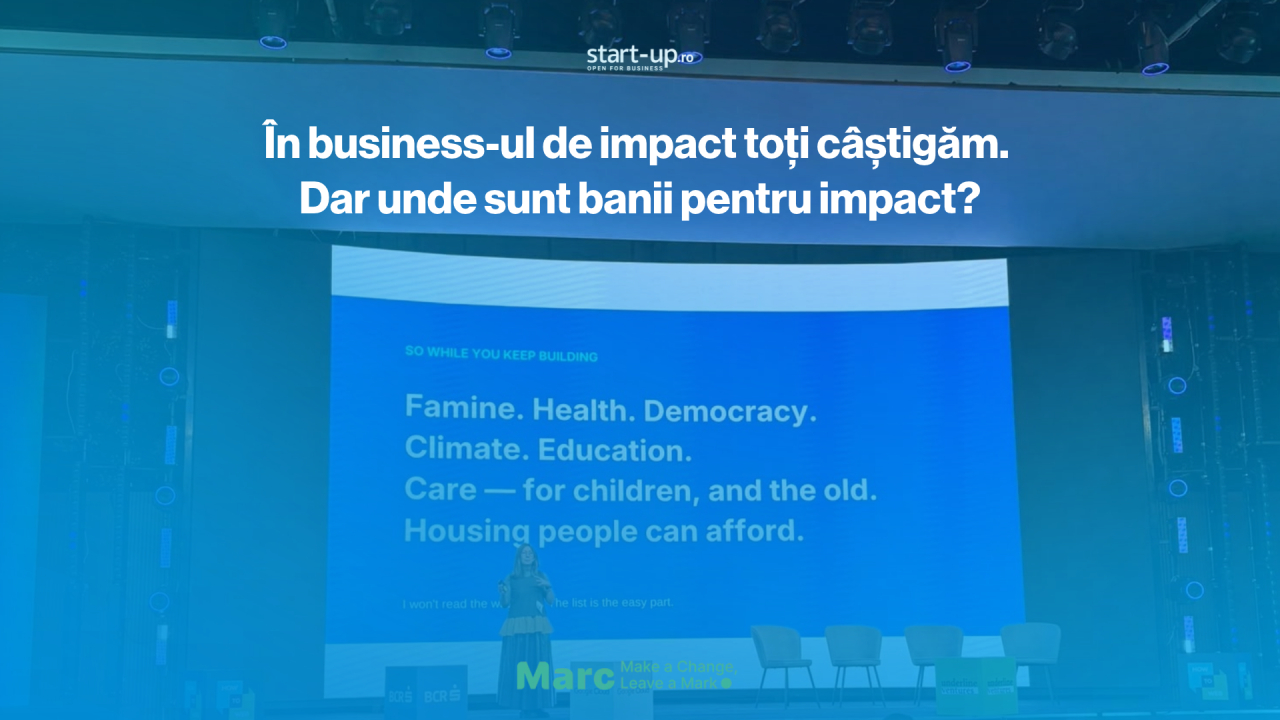 În business-ul de impact toți câștigăm. Dar unde sunt banii pentru impact?