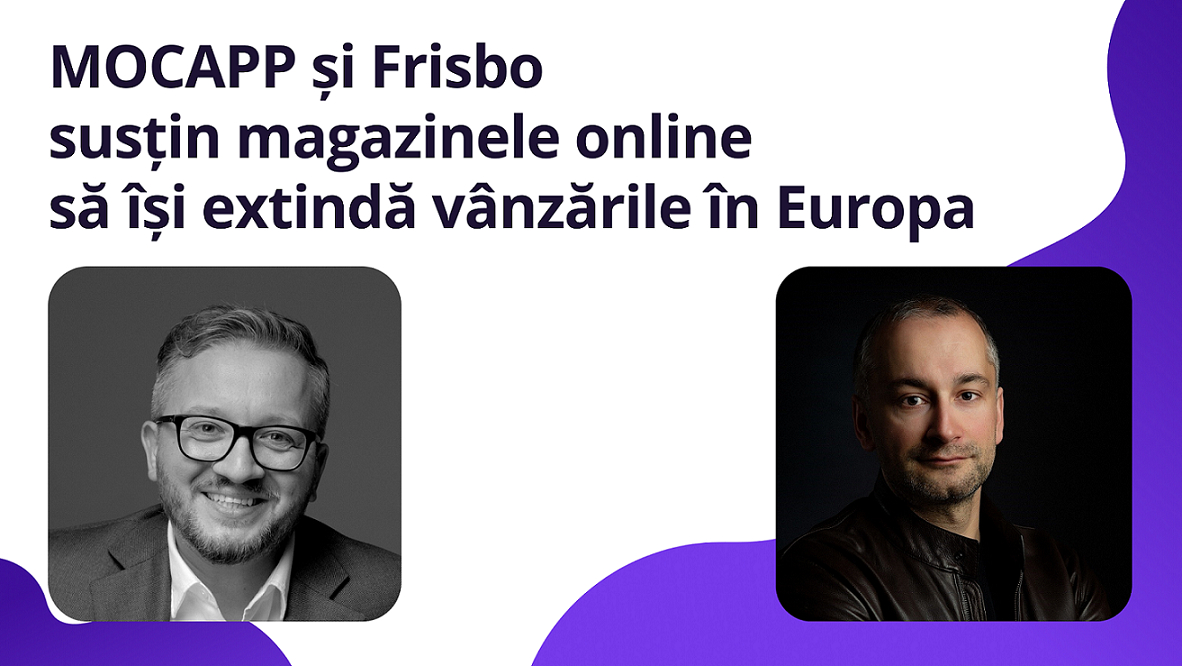 Mocapp și Frisbo se aliază ca să promoveze magazinele românești în străinătate