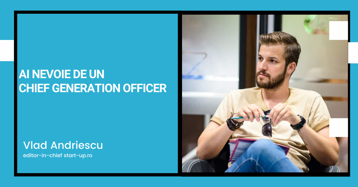 Ai nevoie de un Chief Generation Officer