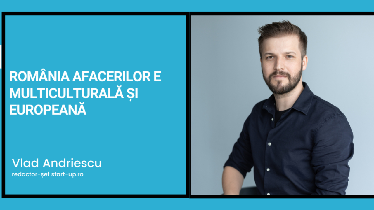 Romania afacerilor e multiculturală și europeană