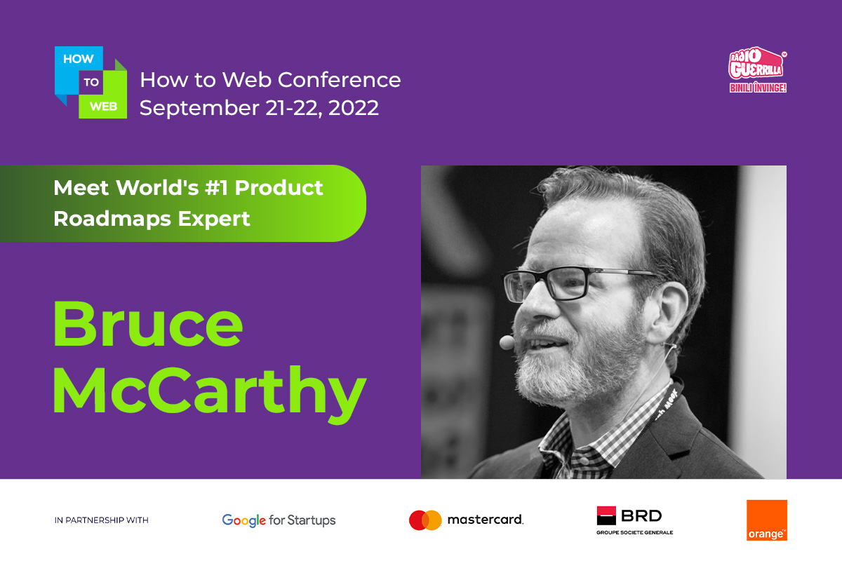 Bruce McCarthy („Product Roadmaps Relaunched”), pe scenă la How to Web 2022