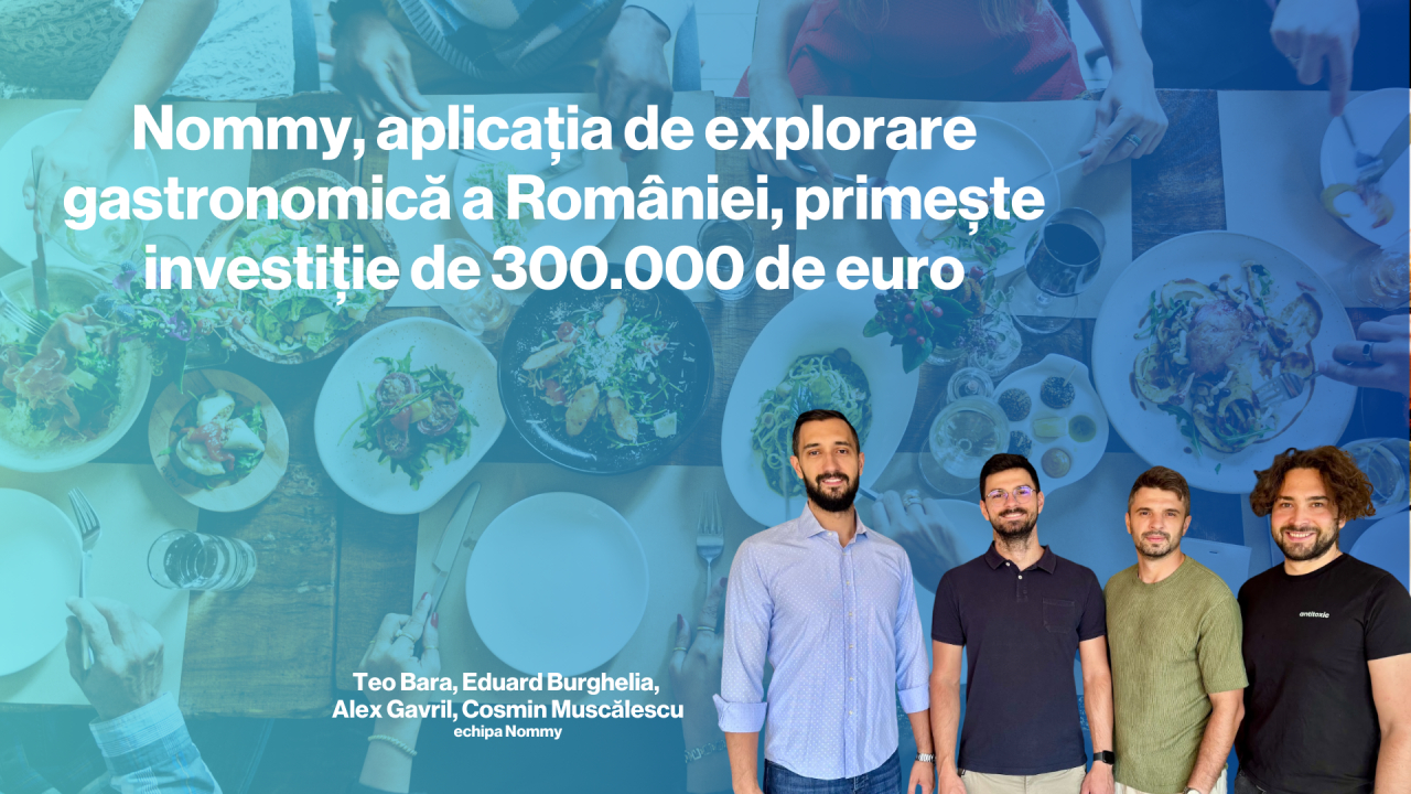 Nommy, aplicația de explorare gastronomică a României, primește investiție de 300.000 de euro