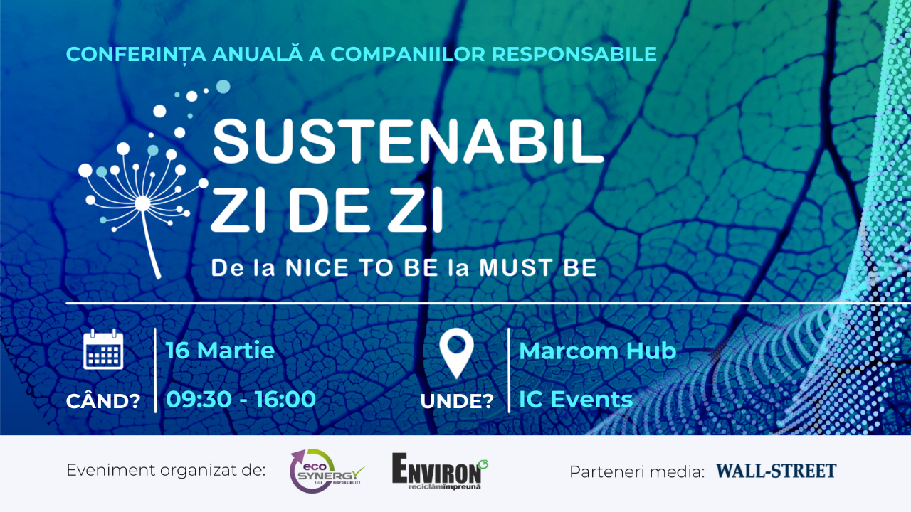 Conferința companiilor responsabile - Sustenabil Zi de Zi - de la Nice to Be la Must Be