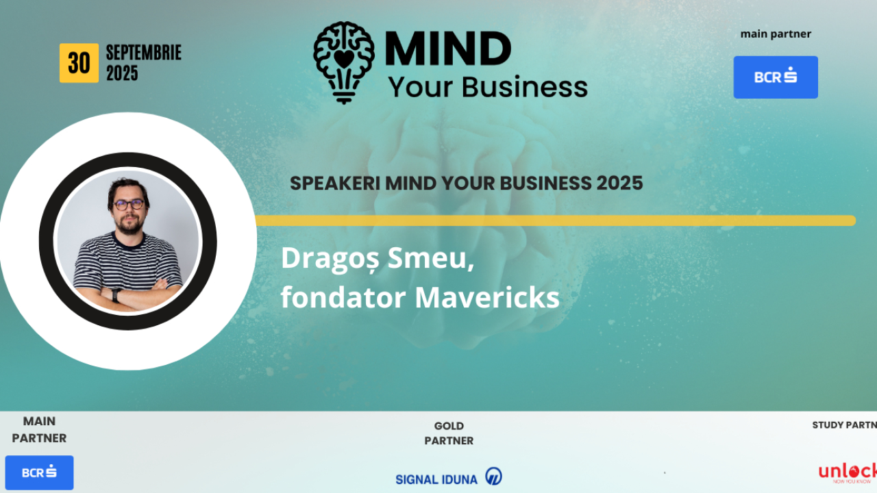 Speaker la Mind your Business 2025: Dragoș Smeu, fondator Mavericks