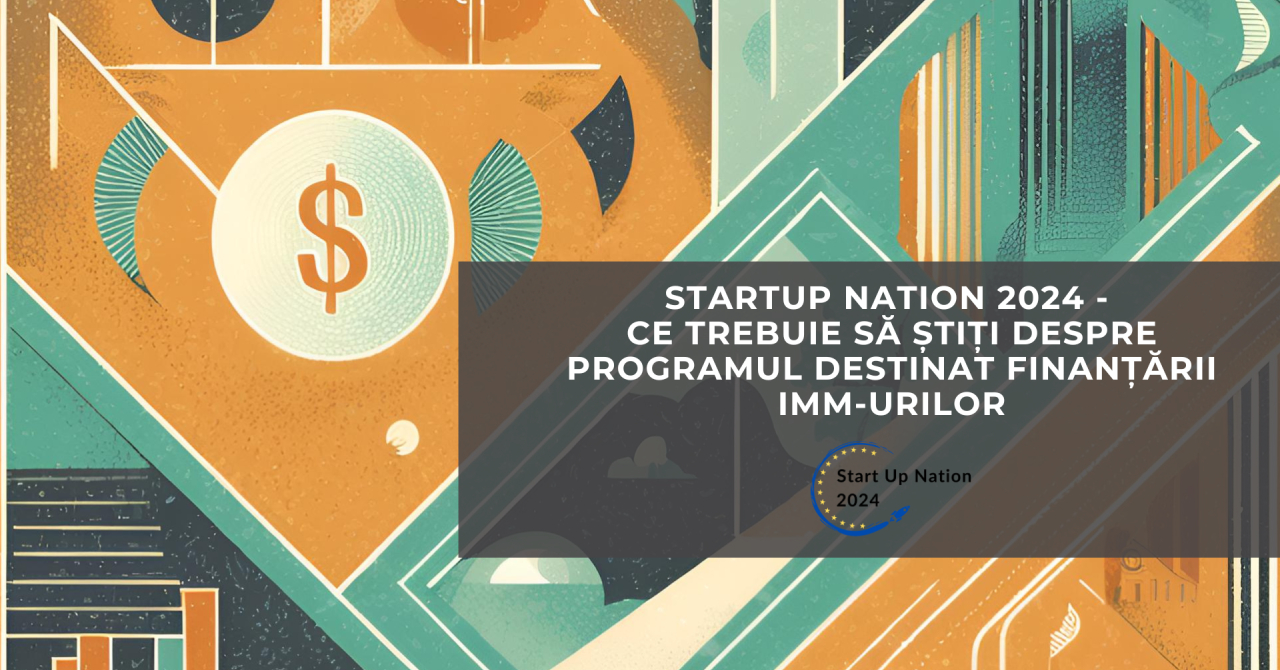 Startup Nation 2024 - ce trebuie să știți despre program