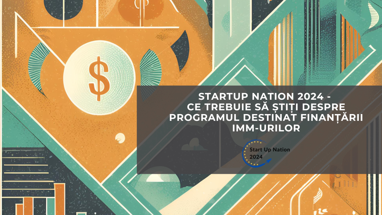 Startup Nation 2024 - ce trebuie să știți despre program