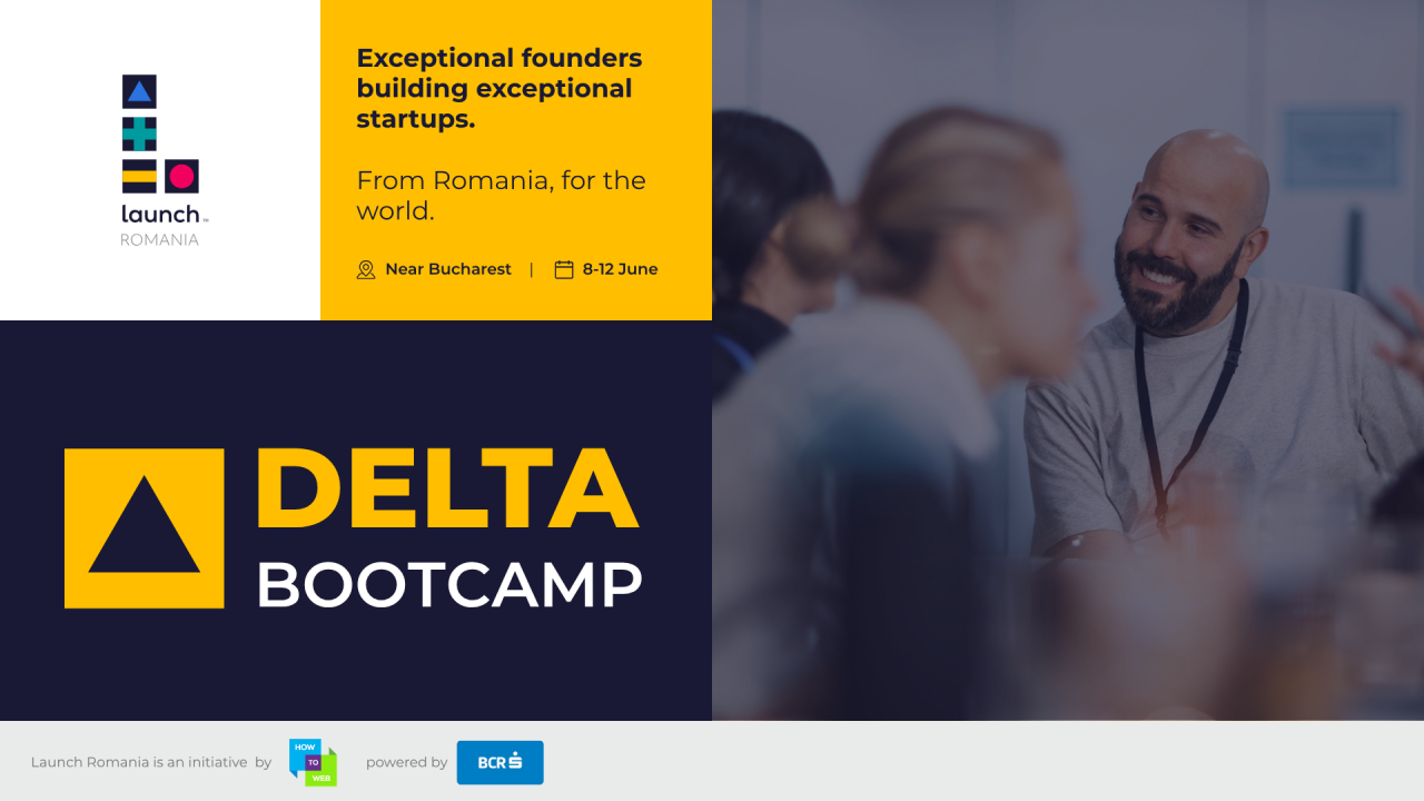 DELTA Bootcamp, program de 5 zile pentru fondatorii de startup-uri
