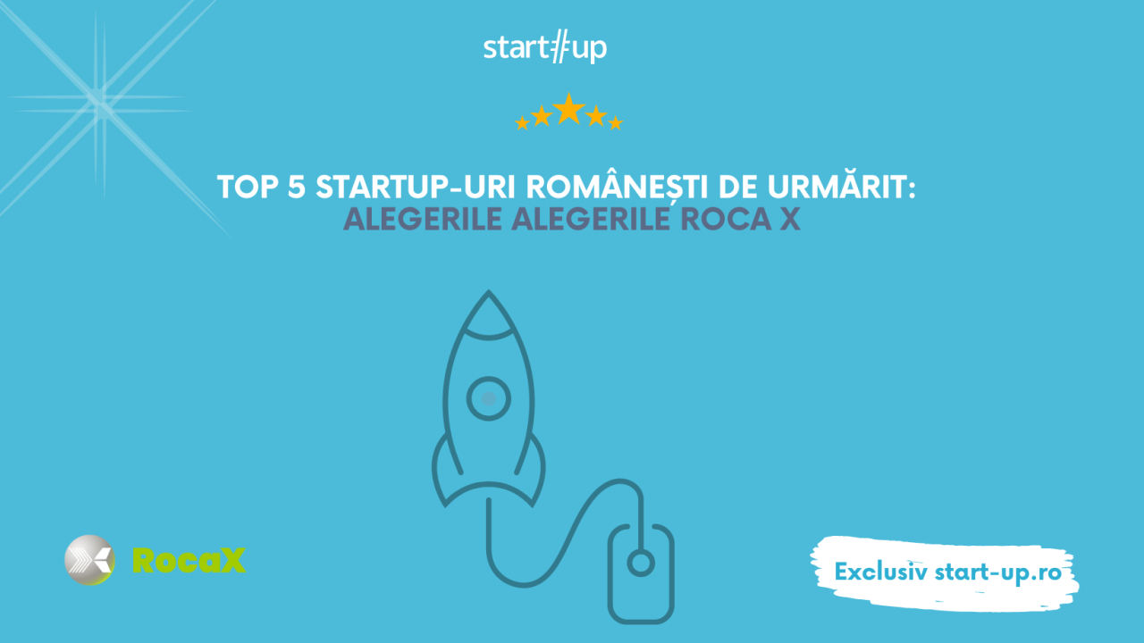 Top 5 startup-uri românești pe care să le urmărești, alegerile RocaX 