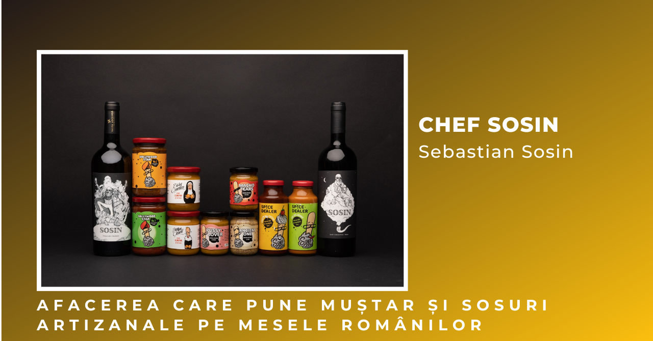 Inginerul ce și-a transformat numele-n brand de muștar: Chef Sosin