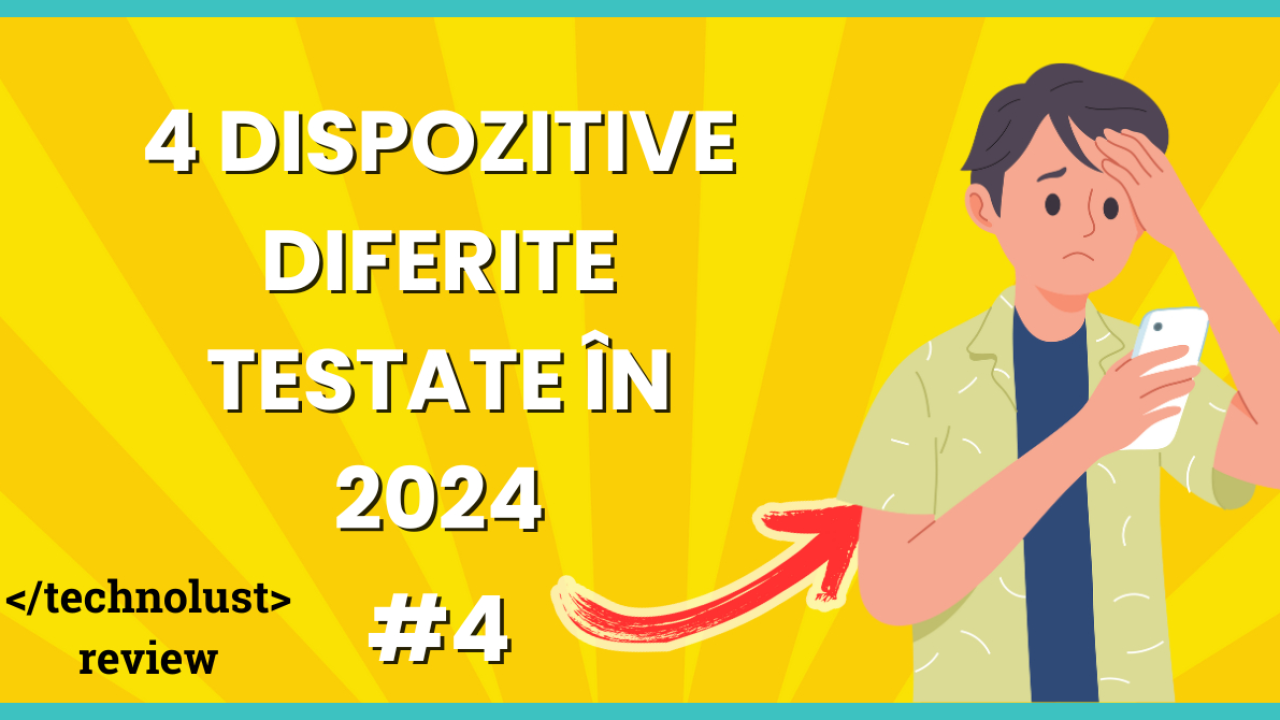 4 dispozitive cu adevărat diferite pe care le-am testat în 2024