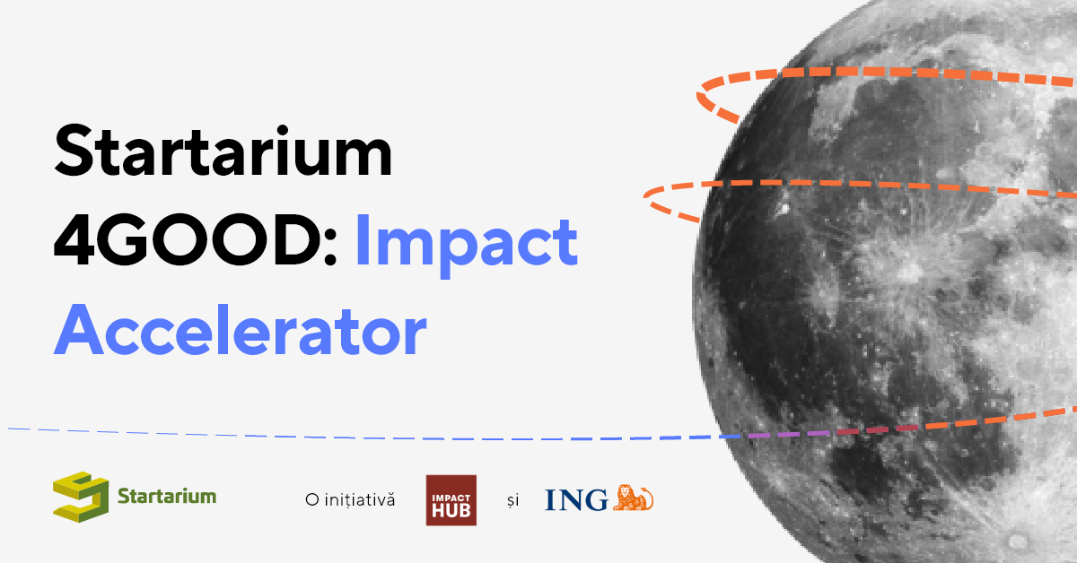 Startarium 4GOOD: 30.000€ finanțare să îți amplifici impactul social