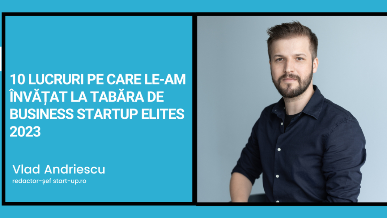 10 lucruri pe care le-am învățat la tabăra de business Startup Elites 2023