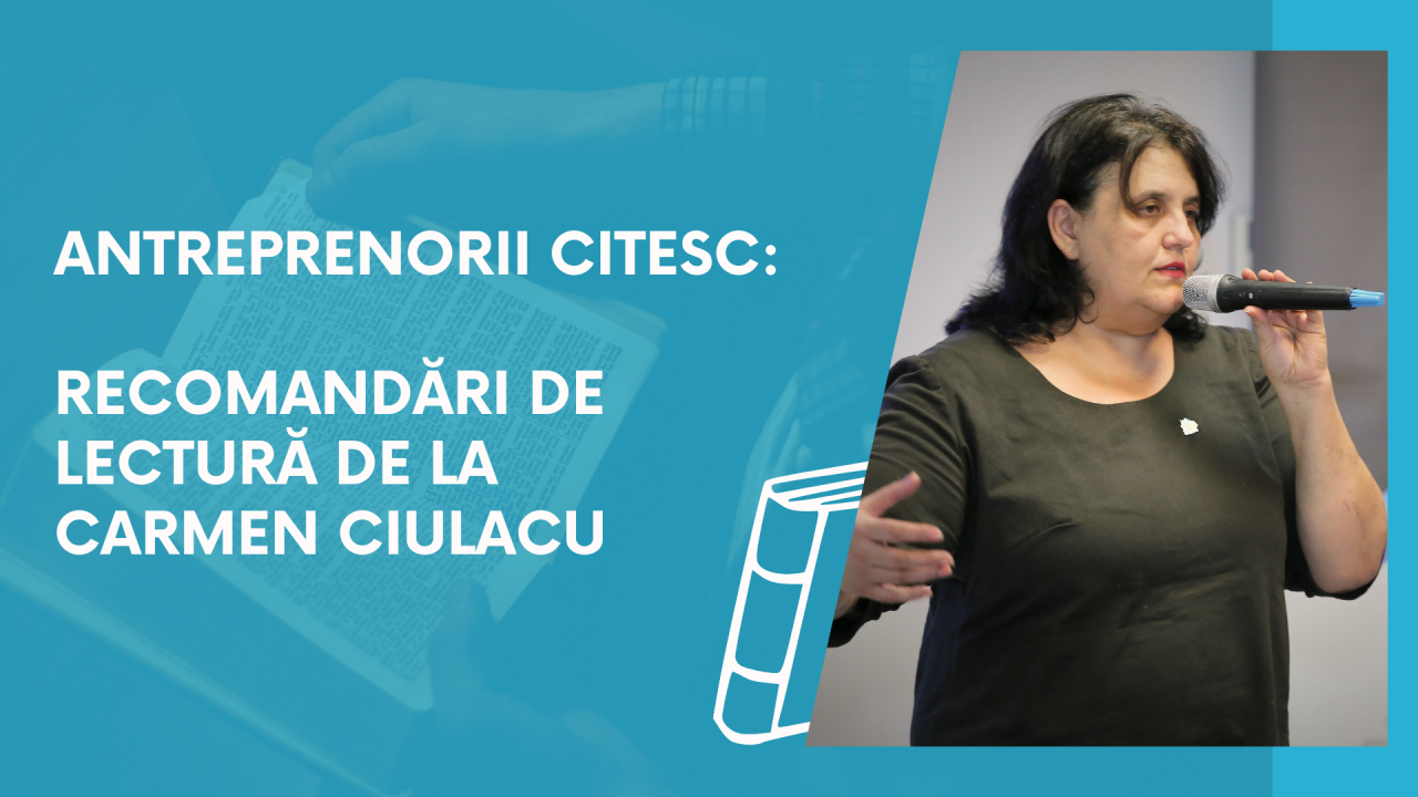 Antreprenorii citesc: recomandări de lectură de la Carmen Ciulacu