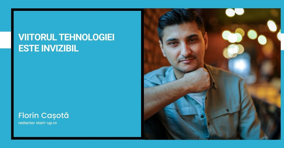 Viitorul tehnologiei este invizibil